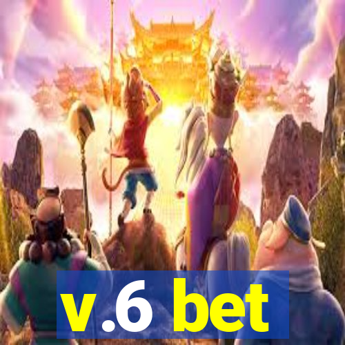 v.6 bet